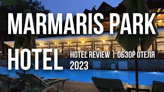 Обзор отеля Marmaris Park Hotel 16 июля 2023 года от постоянного гостя