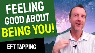 Feeling Good About Being You! 👉 Free EFT Tapping Video