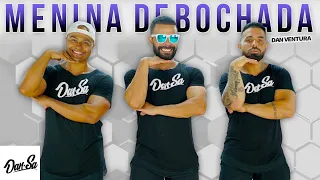 Menina Debochada - Dan Ventura - Dan-Sa /  Daniel Saboya (Coreografia)