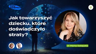 Jak towarzyszyć dziecku, które doświadczyło straty? - dr Marta Sałapata #strata #trauma #żałoba