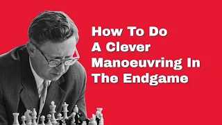 How To Do A Clever Maneuvering In The Endgame | Smyslov vs Matanovic: Monte Carlo 1967