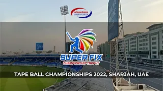 Final Day | Super Fix Champions Trophy 2022 | Biggest Tape Ball Sharjah UAE