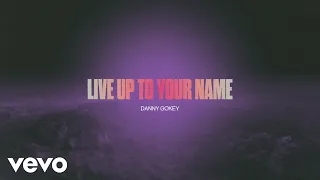 Danny Gokey - Live Up To Your Name (Lyric Video)