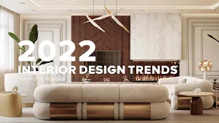 2022 Interior Design Trends With Our Houses