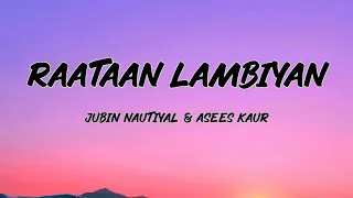 Jubin Nautiyal - Raataan Lambiyan (Lyrics) -- Asees Kaur -- Tanishk Bagchi -- Shershaah #lyrics