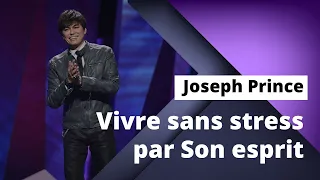 Joseph Prince - Vivre sans stress par Son esprit