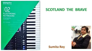 Scotland the Brave I TRINITY COLLEGE LONDON I GRADE 2 I ELECTRONIC KEYBOARD I 2019-2022 I Sumita Roy