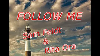 Sam Feldt & Rita Ora - Follow me (Lyrics)