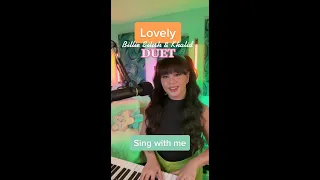 Lovely - Billie- Duet (Sing With Me) #billieeilish  #khalid  #duet #singing