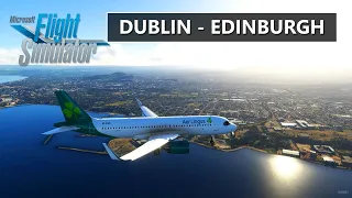 MSFS2020 | DUBLIN - EDINBURGH | AerLingus A320 Full Flight