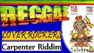 Carpenter Riddim Mix 2016 Selekta B aka Blodan Fyah (Love Rockers Reggae)