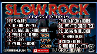 SLOW ROCK CLASSIC REDRUM || Non Stop Remix || DjGregRemix || GREBENJUN TV.