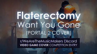 Flaterectomy - Want You Gone (Portal 2 cover)