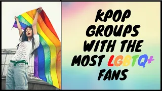 20 Most Popular Kpop Groups Within The LGBT+ Community