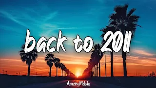 back to 2011 ~nostalgia mix ~ songs that reconnect you with childhood summers