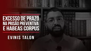 Excesso de prazo na prisão preventiva e habeas corpus