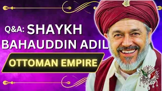 Shaykh Bahauddin Adil INTERVIEW: What Mawlana Sheikh Nazim said about the Ottoman Empire & Monarchy