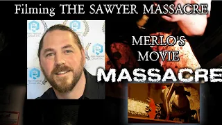 Merlo's Movie Massacre # 53 - Filming The Sawyer Massacre