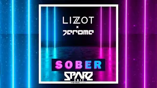 LIZOT X JEROME - SOBER (SPARZ EDIT)