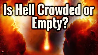 Is Hell Crowded or Empty?