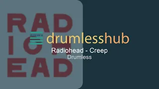 Radiohead - Creep - Drumless Music & Metronome