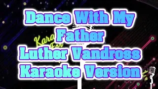 Dance with my father - Luther Vandross (Karaoke Version)