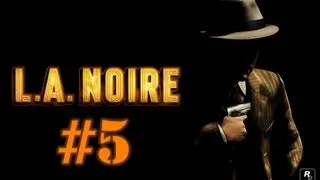 Поиграем L.A.Noire #5 [Угонщик не такой...]