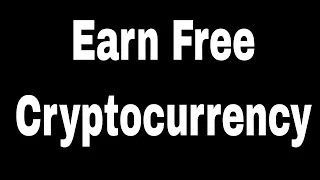 Earn Free Crypto