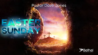 Brokenness - Easter Sunday 2020 - Pastor Dave Jones