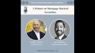 Wealthy Behavior Podcast: A Primer on Mortgage Backed Securities