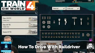 TSW4 How To Drive With Raildriver Across The Fleet