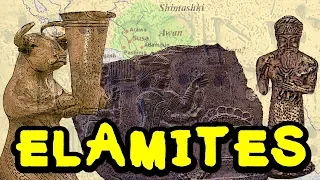 The Elamites -  The Early History of Elam and its People (Part 1)