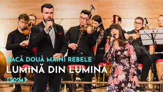 Dacă două mâini rebele - Luiza Spiridon & Vlad Miriță | Concert Lumină din Lumină (2024)