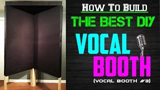 How To Build The Best DIY Vocal Booth (Vocal Booth #3)