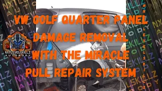 Vw golf quarter panel damage removal with the miracle pull repair system