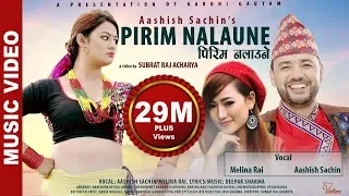 Pirim Nalaune Lyrics Song - New Nepali Song Melina Rai & Ashish Sachin!! Ft. Barsha...