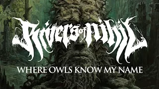 Rivers of Nihil - Where Owls Know My Name (OFFICIAL)