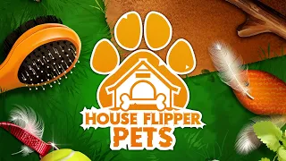 House Flipper - Pets DLC Release Date Trailer