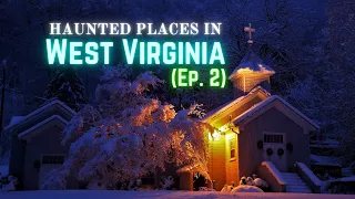 Haunted Places in West Virginia Ep  2