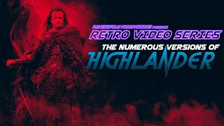 Retro Video Series: The Numerous Versions of HIGHLANDER (1986)