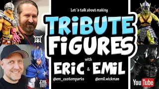 Let's talk about making Tribute Figures with Eric & Emil