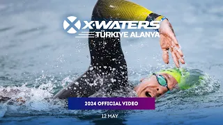 X WATERS Türkiye Alanya 2024 | Official video