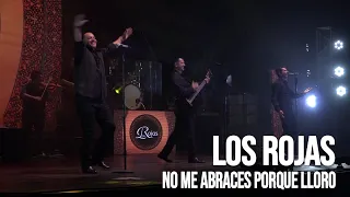 Los Rojas - No me abraces por que lloro | En vivo