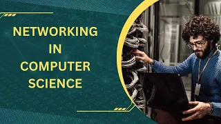 COMPUTER SCIENCE: Networking In Computer science