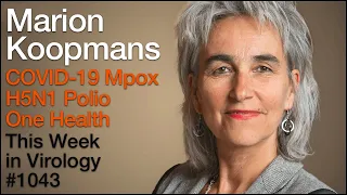 TWiV 1043: Marion Koopmans on COVID-19, Mpox, H5N1, polio and One Health