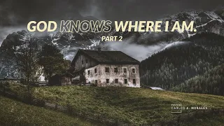 God Knows Where I am Part 2