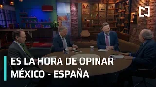 Relación Histórica México - España: Es La Hora De Opinar - Programa Completo 01 abril 2019