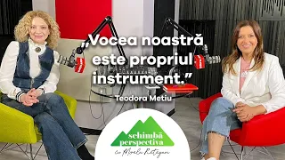 Schimbă perspectiva asupra timbrului vocal | Invitat: Teodora Metiu | ep.26