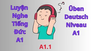 CHẮC CHẮN Nghe Hiểu TIẾNG ĐỨC || Luyện Nghe Tiếng Đức A1 Lektion A1.1