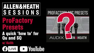 A&H Sessions - ProFactory Presets for Qu and SQ